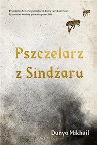 Pszczelarz z Sindżaru - Mikhail Dunya - książka