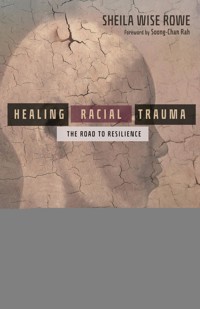 Healing Racial Trauma - Sheila Wise Rowe - ebook
