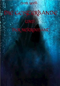 Die Geisterbande und der Nekromant - Dennis Weiß - ebook