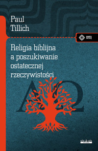 Religia biblijna a poszukiwanie ostatecznej rzeczywistości - Paul Tillich - książka