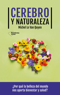 Cerebro y naturaleza - Michel Le Van Quyen - ebook
