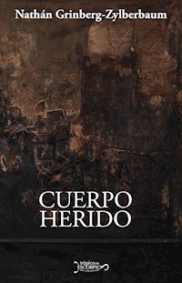 Cuerpo herido - Nathán Grinberg-Zylberbaum - ebook