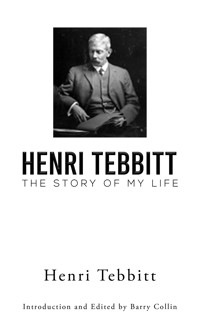 Henri Tebbitt: The Story of My Life - Henri Tebbitt - ebook