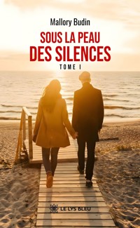 Sous la peau des silences - Tome 1 - Mallory Budin - ebook