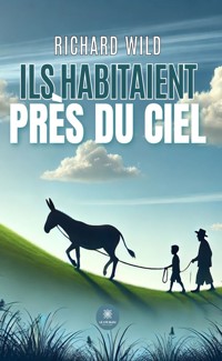 Ils habitaient près du ciel - Richard Wild - ebook