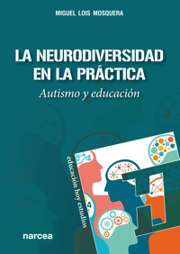 La Neurodiversidad en la práctica - Miguel Lois Mosquera - ebook