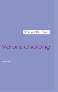 Verunsicherung - Bärbel Kucher - ebook