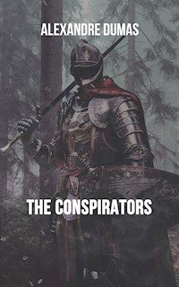 The Conspirators - Alexandre Dumas - ebook