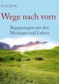 Wege nach vorn - Elke Jung - ebook