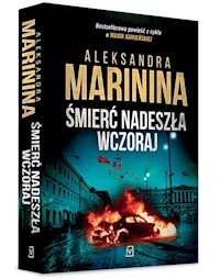 Śmierć nadeszła wczoraj - Aleksandra Marinina - ebook + książka