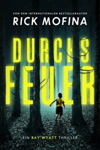 Durchs Feuer - Rick Mofina - ebook