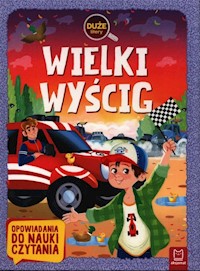 Wielki wyścig Duże litery Opowiadania do nauki czytania - Giełczyńska-Jonik Agata - książka