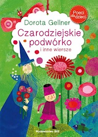 Poeci  dla dzieci Czarodziejskie podwórko - Gellner Dorota - książka
