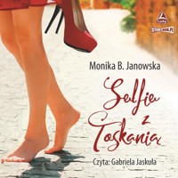 Selfie z Toskanią - Monika B. Janowska - ebook + audiobook