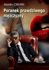 Poranek prawdziwego mężczyzny - Martin Cross - ebook