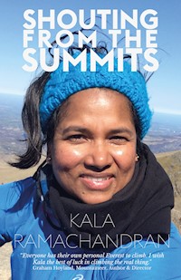 Shouting From The Summits - Kala Ramachandran - ebook