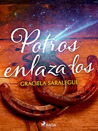 Potros enlazados - Graciela Saralegui - ebook