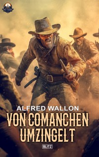 Von Comanchen umzingelt - Alfred Wallon - ebook