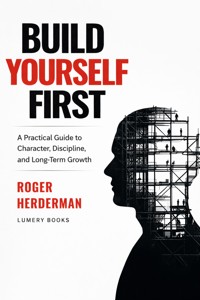 Build Yourself First - Roger Herderman - ebook