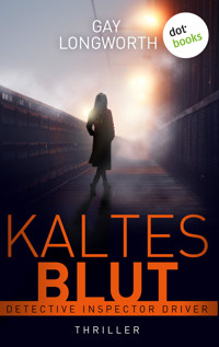 Detective Inspector Driver - Kaltes Blut - Gay Longworth - ebook