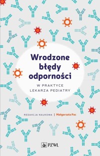 Wrodzone błędy odporności w praktyce lekarza pediatry - Pac Małgorzata - książka