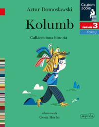 Kolumb. Cakiem inna historia. Czytam sobie. Poziom 3 - Artur Domosławski - książka