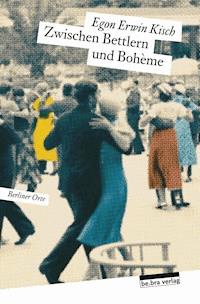 Zwischen Bettlern und Bohème - Egon Erwin Kisch - ebook