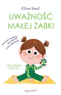 Uważność małej żabki - Eline Snel - książka