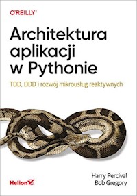 Architektura aplikacji w Pythonie. - Percival Harry, Gregory Bob - książka