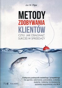 Metody zdobywania klientów - Fijor Jan M. - książka