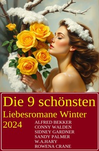 Die 9 schönsten Liebesromane Winter 2024 - Alfred Bekker - ebook