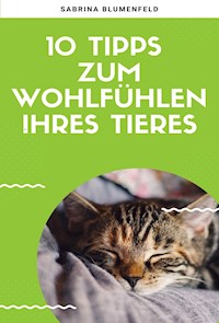 10 Tipps zum Wohlfühlen Ihres Tieres - André Kramer - ebook