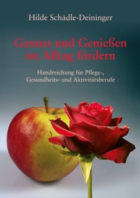 Genuss und Genießen im Alltag fördern - Hilde Schädle-Deininger - ebook