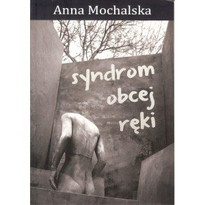 Syndrom obcej ręki - Anna Mochalska - książka