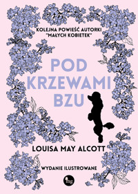 Pod krzewami bzu - Louisa May Alcott - ebook + książka