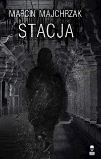 Stacja - Marcin Majchrzak - ebook + książka