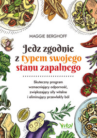 Jedz zgodnie z typem swojego stanu zapalnego - Berghoff Maggie - książka