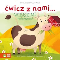 Ćwicz z nami... wiejskimi zwierzętami - Ewelina Protasewicz - książka