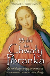 33 dni do Chwały Poranka - Gaitley Michael E. - książka