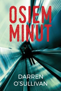 Osiem minut - Darren O’Sullivan - ebook + książka