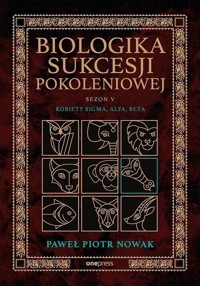 Biologika Sukcesji Pokoleniowej Sezon 5 - Nowak Paweł Piotr - książka