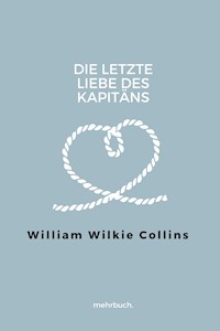Die letzte Liebe des Kapitäns - William Wilkie Collins - ebook