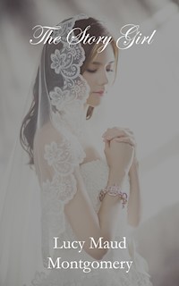 The Story Girl - Lucy Maud Montgomery - ebook