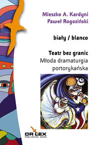 Teatr bez granic Młoda dramaturgia portorykańska - Kardyni Mieszko A,, Rogoziński Paweł - książka