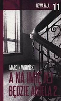 A na imię jej będzie Aniela Część 2 - Marcin Wroński - książka