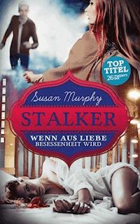 Stalker - Susan Murphy - ebook
