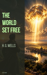 The World Set Free - H G Wells - ebook