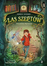 Początek przygody. Las Szeptów, tom 1 - Suchanek Andreas - książka
