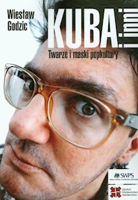 Kuba i inni Twarze i maski popkultury - Wiesław Godzic - książka