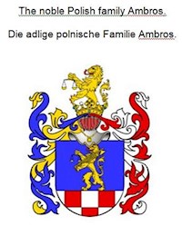 The noble Polish family Ambros. Die adlige polnische Familie Ambros. - Werner Zurek - ebook